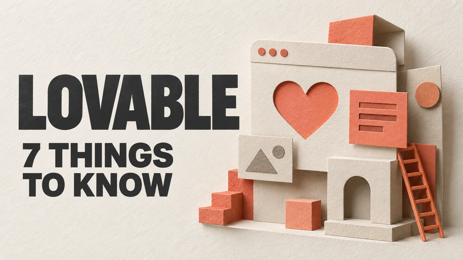Lovable: 7 things to know, beside an off-white and coral paper collage of abstract browser windows.
